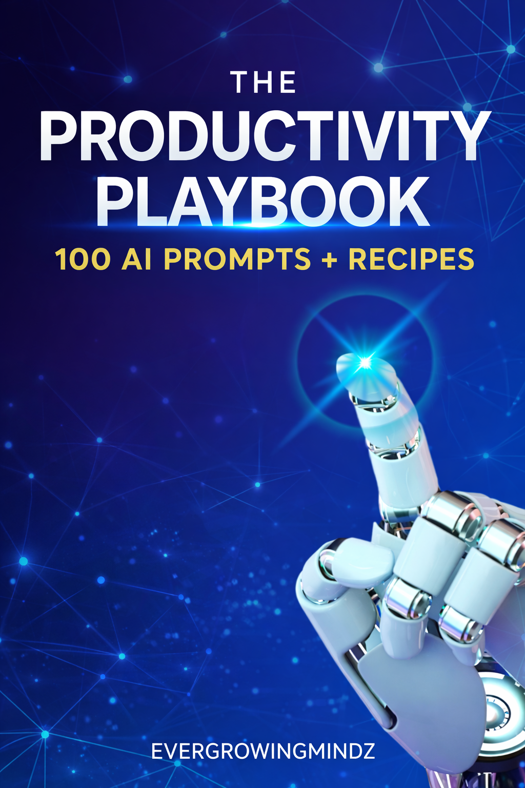 The Productivity Playbook: 100 AI Prompts + Recipes